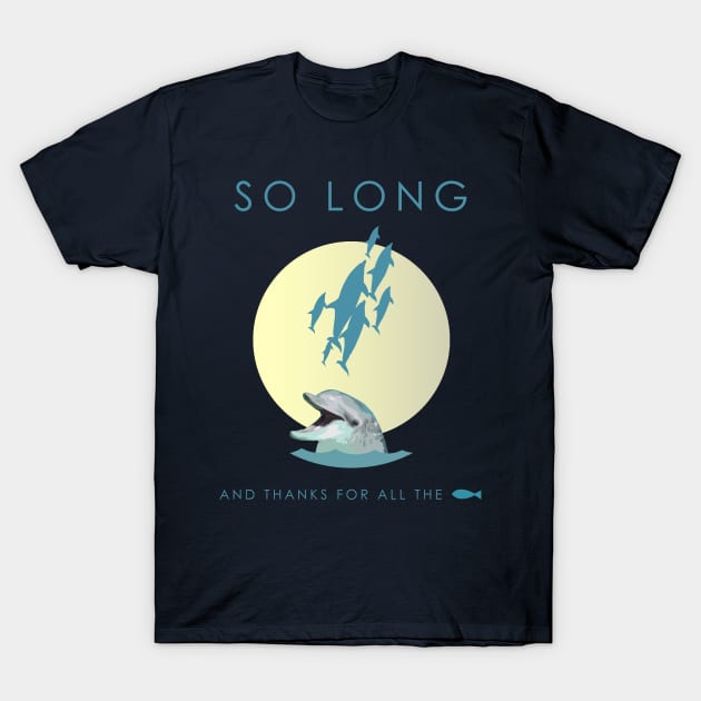 So Long And Thanks For All The Fish T-Shirt by dogeandpepe